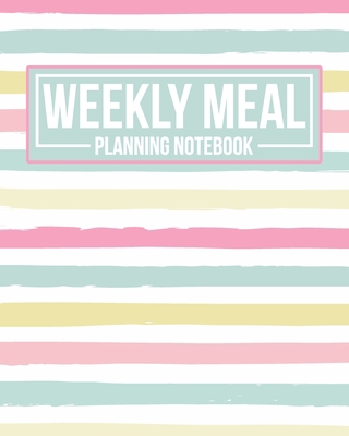 Weekly Meal Planning Notebook: 52 Week Food Pla... 1673781713 Book Cover