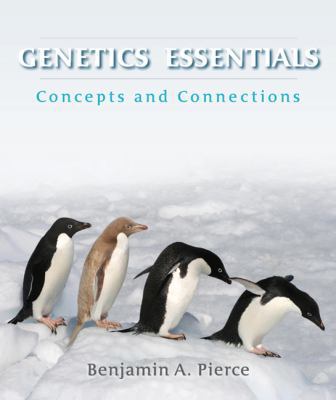 Genetics Essentials: Concepts and Connections 1429230401 Book Cover