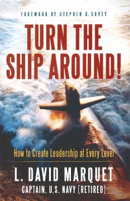 Turn The Ship Around!: How to Create Leadership... 1608323749 Book Cover
