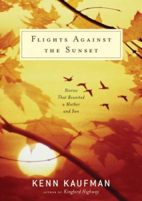 Flights Against the Sunset: Stories That Reunit... 061894270X Book Cover