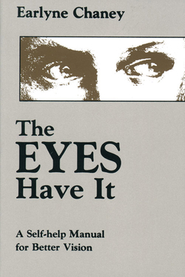The Eyes Have It: A Self-Help Manual for Better... 0877286213 Book Cover