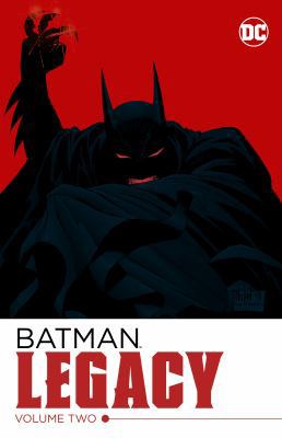 Batman: Legacy Vol. 2 1401277616 Book Cover