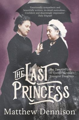 The Last Princess: The Devoted Life of Queen Vi... 1789543908 Book Cover