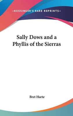 Sally Dows and a Phyllis of the Sierras 0548018510 Book Cover