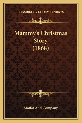 Mammy's Christmas Story (1868) 1166937615 Book Cover