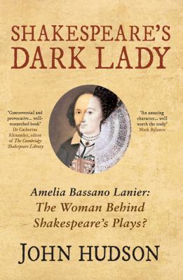 Shakespeare's Dark Lady: Amelia Bassano Lanier ... 1445621606 Book Cover