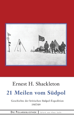 21 Meilen vom Südpol: Die Geschichte der britis... [German] 3752690011 Book Cover