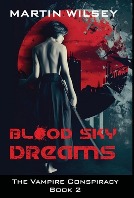 Blood Sky Dreams: The Vampire Conspiracy Book 2 B0FBSQ3467 Book Cover