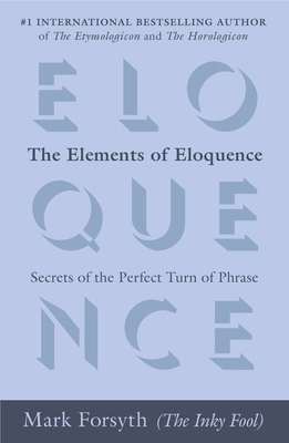 The Elements of Eloquence: Secrets of the Perfe... 042527618X Book Cover