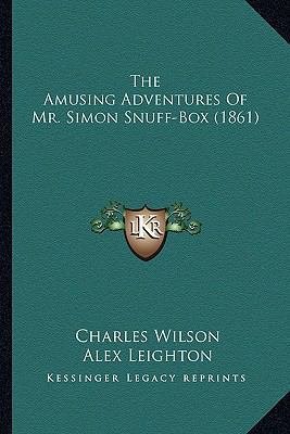 The Amusing Adventures Of Mr. Simon Snuff-Box (... 1165303566 Book Cover