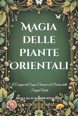 Magia delle Piante Orientali: L'Energia dei Cin... [Italian] B0DXC91Y5F Book Cover