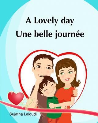 A lovely day. Une Belle Journee: (Bilingual Edi... [French] 1508445745 Book Cover
