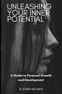 Unleashing Your Inner Potential: A Guide to Per... B0BW2CR5Q5 Book Cover