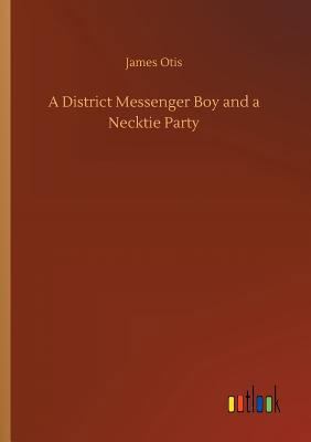 A District Messenger Boy and a Necktie Party 3732682676 Book Cover