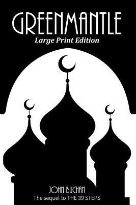 Greenmantle: Large Print Edition 1546801138 Book Cover