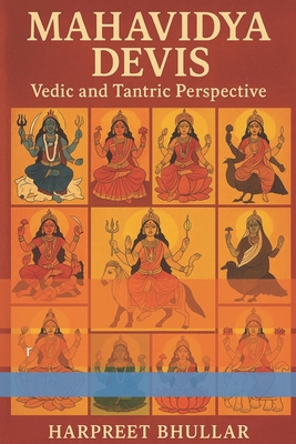 Mahavidya Devis: Vedic and tantric perspective:... B0G87JTG4L Book Cover