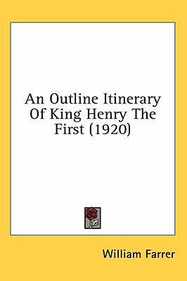 An Outline Itinerary Of King Henry The First (1... 143655442X Book Cover