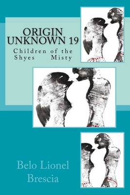 Origin Unknown 19: Children of the Shyes Misty 1717120245 Book Cover