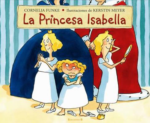 La Princesa Isabella / Princess Pigsty [Spanish] 8466650687 Book Cover