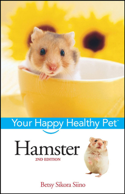 Hamster: Your Happy Healthy Pet 1620457849 Book Cover