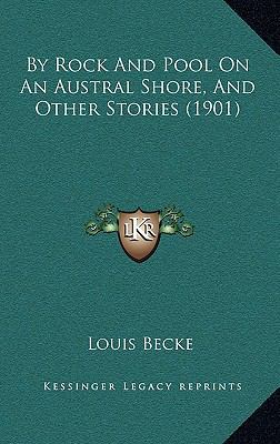 By Rock And Pool On An Austral Shore, And Other... 1164739859 Book Cover