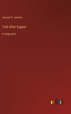 Told After Supper: in large print 3368316133 Book Cover