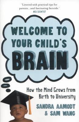 Welcome to Your Child's Brain: From in Utero to... 1851689125 Book Cover