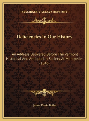 Deficiencies In Our History: An Address Deliver... 1169635318 Book Cover