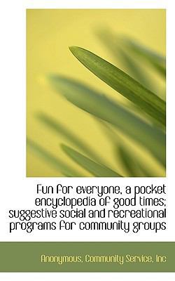 Fun for Everyone, a Pocket Encyclopedia of Good... 111711631X Book Cover