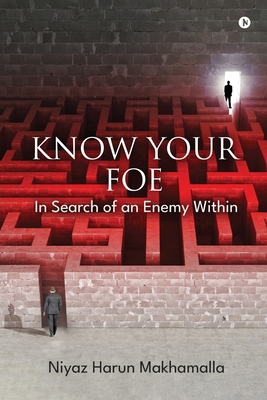 Know Your Foe: In Search of an Enemy Within            Book Cover