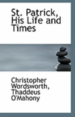 St. Patrick, His Life and Times 1113307153 Book Cover