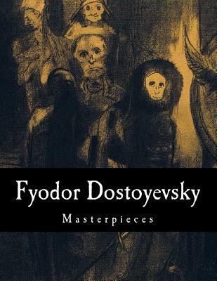 Fyodor Dostoyevsky, Masterpieces 1500473650 Book Cover