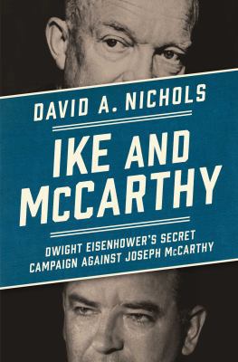 Ike and McCarthy: Dwight Eisenhower's Secret Ca... 1451686609 Book Cover