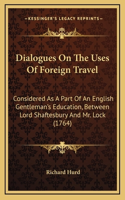 Dialogues on the Uses of Foreign Travel: Consid... 1164722603 Book Cover