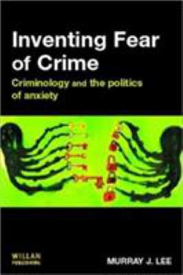 Inventing Fear of Crime 184392174X Book Cover