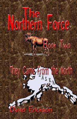 The Northern Force Book Two: They Came From The... 1440440956 Book Cover