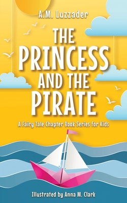 The Princess and the Pirate 1464268983 Book Cover