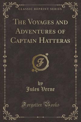 The Voyages and Adventures of Captain Hatteras ... 1331671760 Book Cover