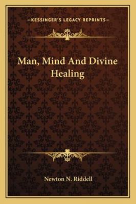 Man, Mind And Divine Healing 1162880899 Book Cover