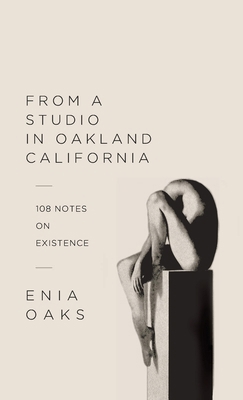 From A Studio In Oakland California: 108 Notes ... B0F8T2Q4RH Book Cover