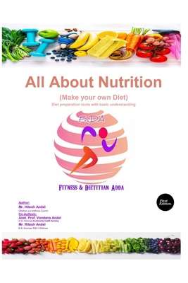 All About Nutrition: Make your own Diet: Diet p... B0CJ4819XR Book Cover