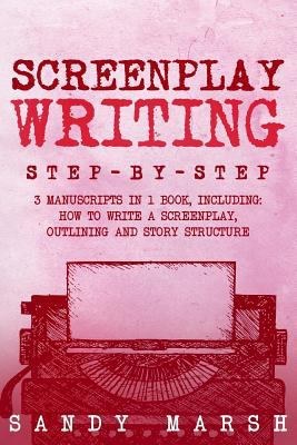 Screenplay Writing: Step-by-Step - 3 Manuscript... 1986973379 Book Cover