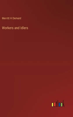 Workers and Idlers 3385341868 Book Cover