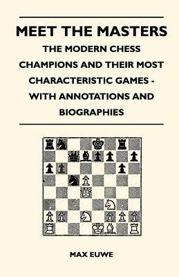 Meet the Masters - The Modern Chess Champions a... 1446525279 Book Cover
