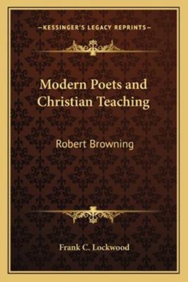 Modern Poets and Christian Teaching: Robert Bro... 116278105X Book Cover