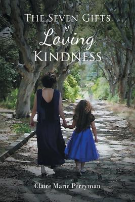 The Seven Gifts of Loving Kindness: My Inspirat... 1644925672 Book Cover