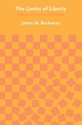 The Limits of Liberty: Between Anarchy and Levi... 0226078205 Book Cover
