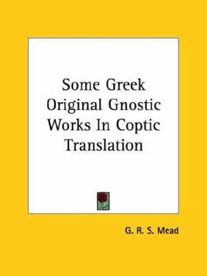 Some Greek Original Gnostic Works In Coptic Translation