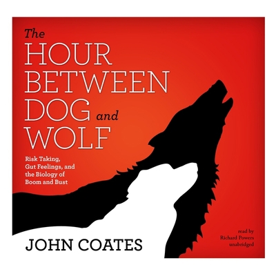 The Hour Between Dog and Wolf Lib/E: Risk Takin... 1455157023 Book Cover