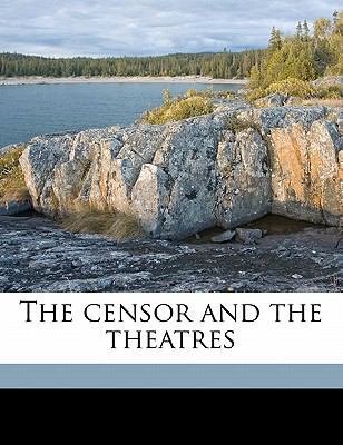 The Censor and the Theatres 1178260631 Book Cover